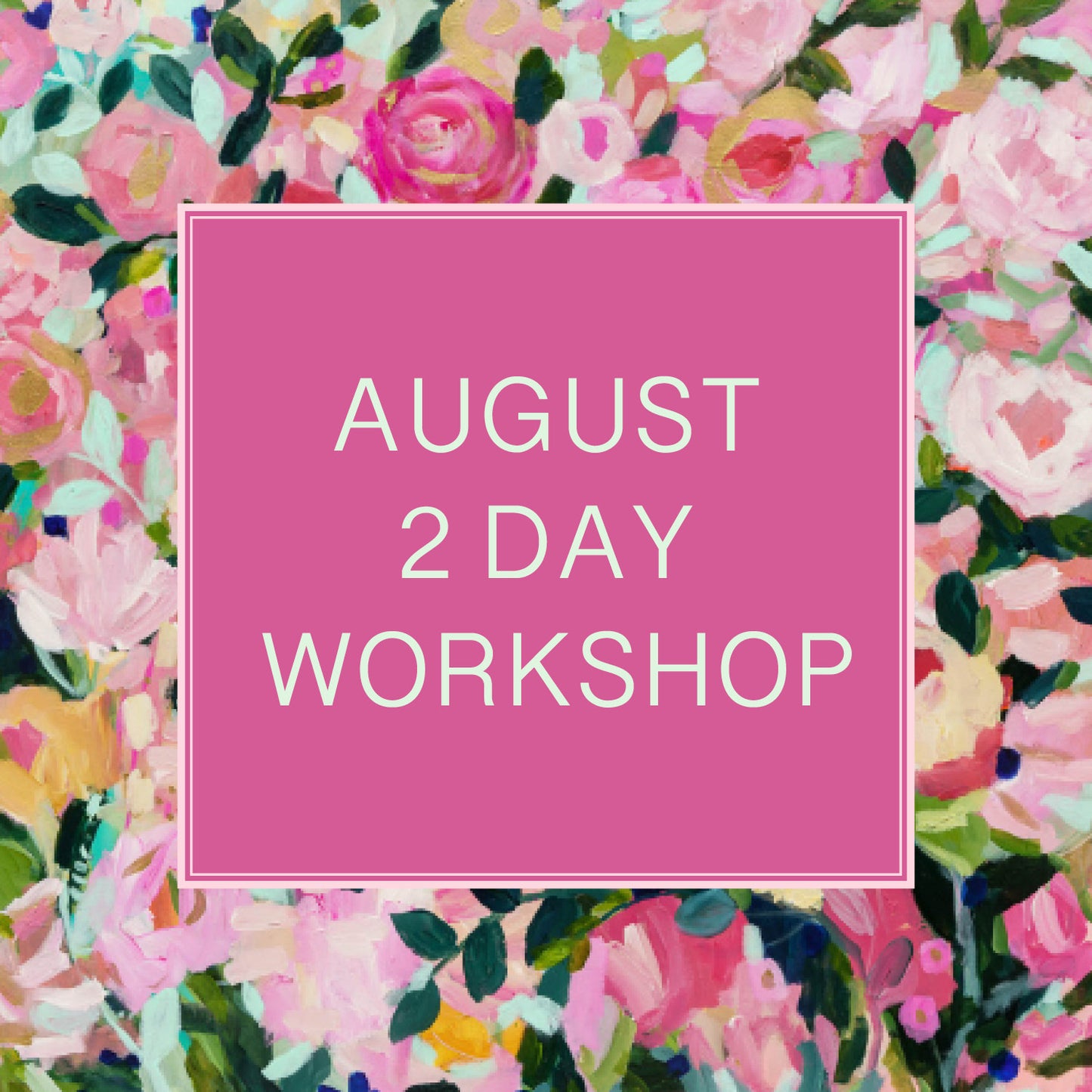 AUGUST 2 DAY WORKSHOP: DEPOSIT