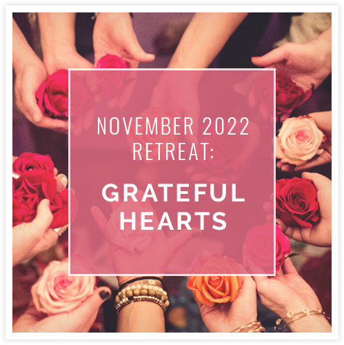NOVEMBER 2022: GRATEFUL HEARTS